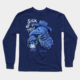 Sick of This! Long Sleeve T-Shirt